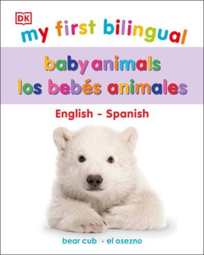 My First Bilingual Baby Animals los animales bebs (My First Tabb – VERY GOOD