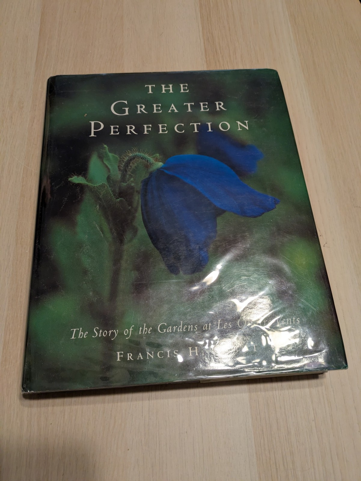 Greater Perfection : The Story of the Gardens at les Quatre Vents by Francis H.