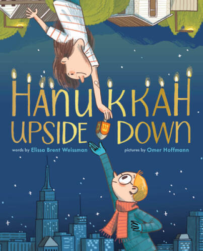 Hanukkah Upside Down – Hardcover By Weissman, Elissa Brent – GOOD