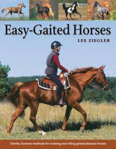 Easy-Gaited Horses: Gentle, humane methods for training and riding g – VERY GOOD