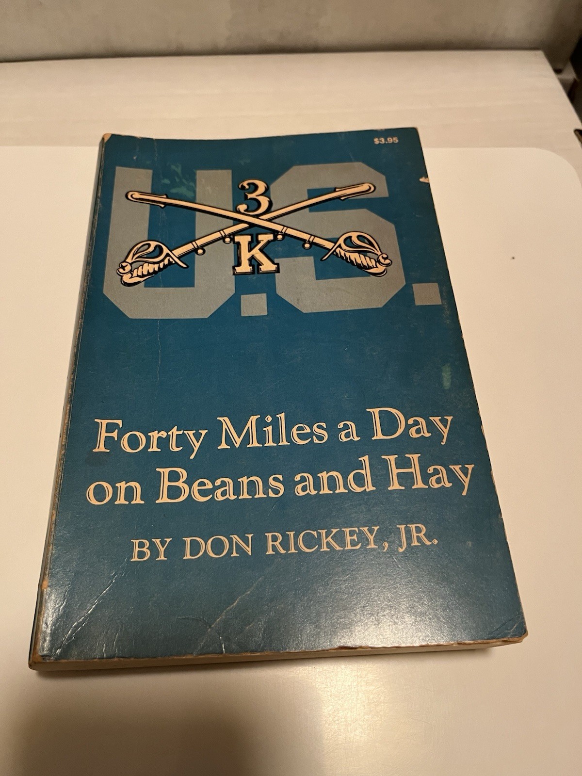 FORTY MILES A DAY ON BEANS AND HAY by Don Rickey Jr. TPB 1972 US Army 1st Print