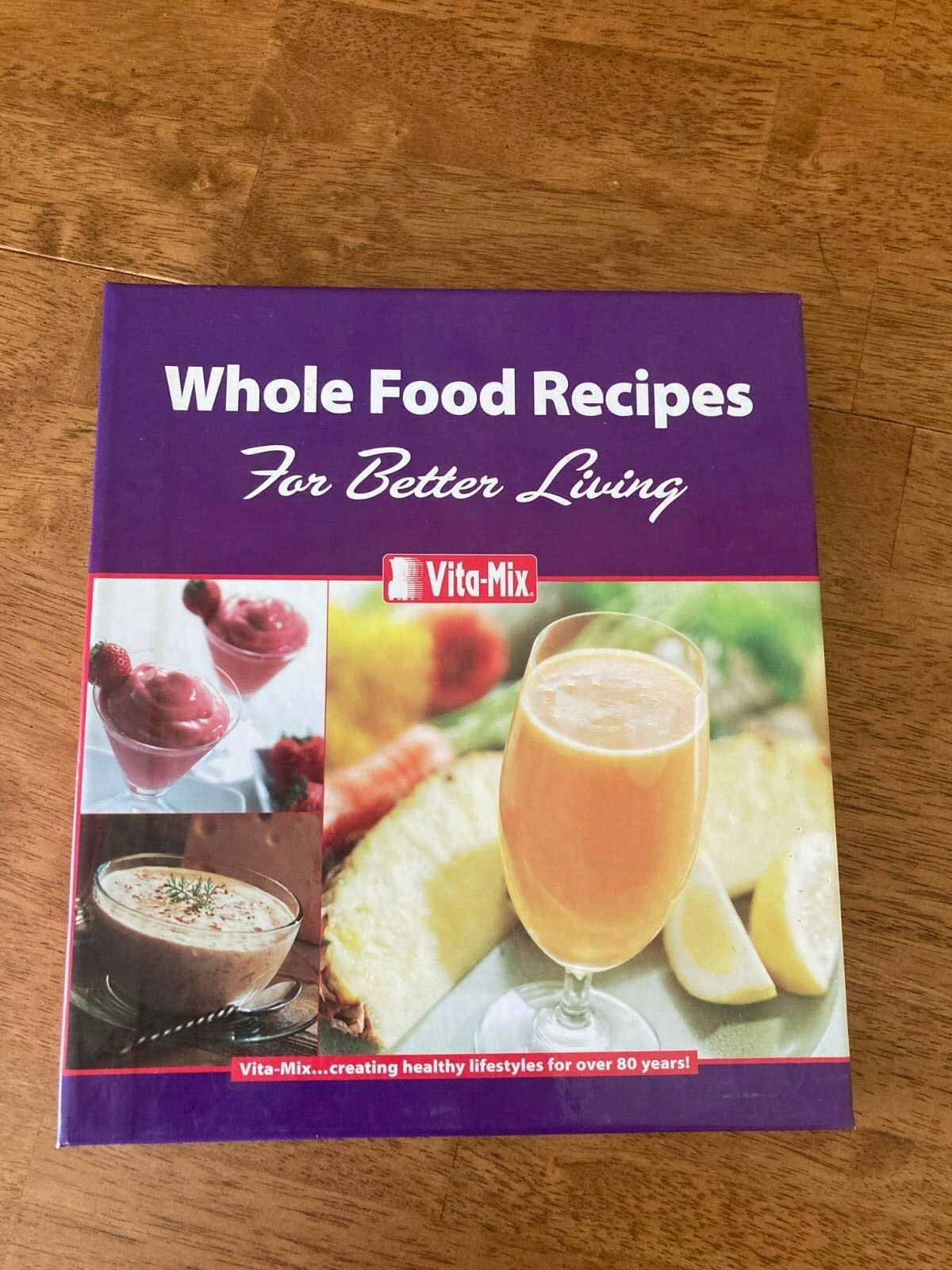 Vita-Mix Whole Food Recipes For Better Living Cookbook 3 Ring Binder Hardcover