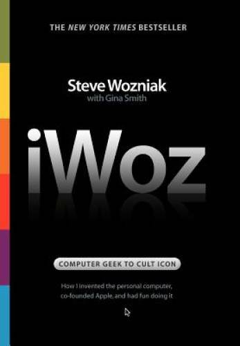 iWoz: Computer Geek to Cult Icon: How I Invented the Personal Computer, C – GOOD