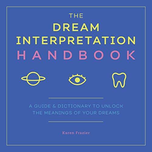 The Dream Interpretation Handbook: A Guide and Dictionary to Unlock the M – GOOD