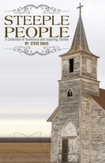 Steeple People: A Collection Of Humorous And Inspiring Stories