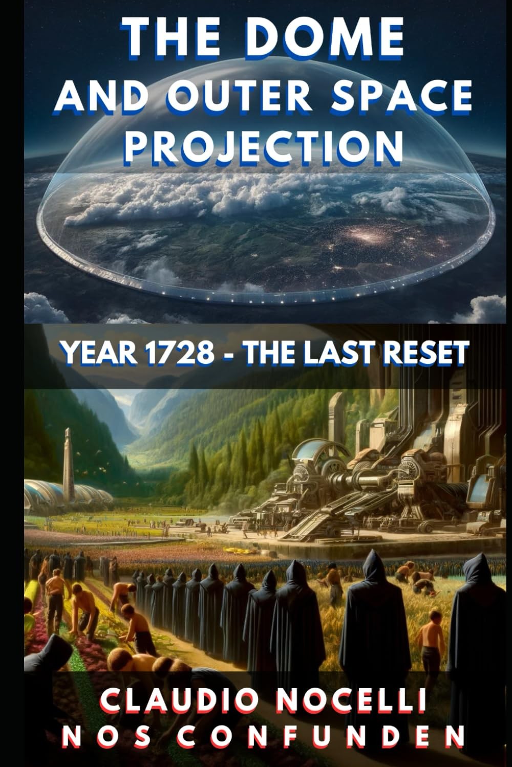 Dome and Outer Space Projection: Year 1728 – The Last Reset Paperback