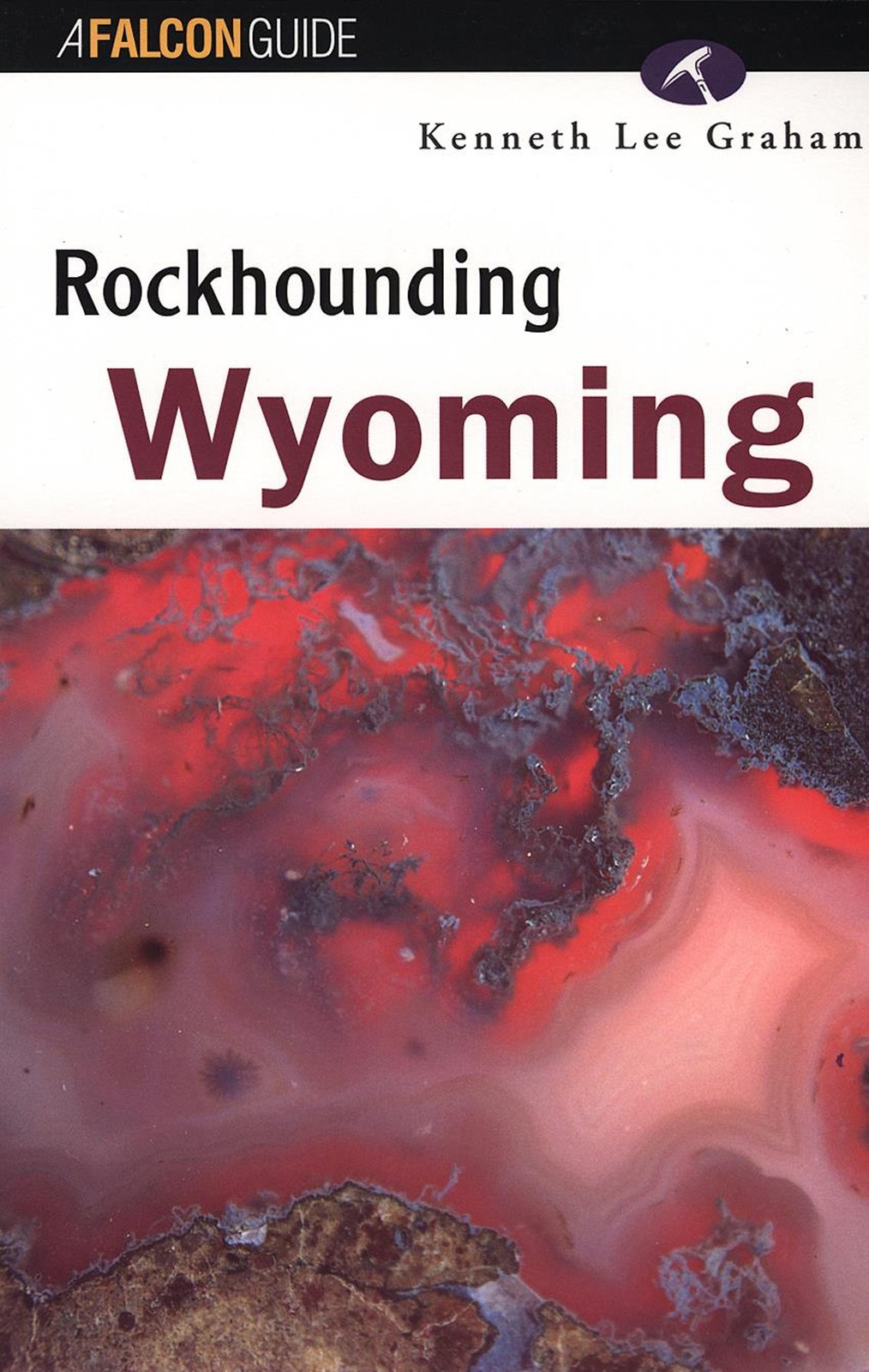 Rockhounding Wyoming (A Falcon Guide)