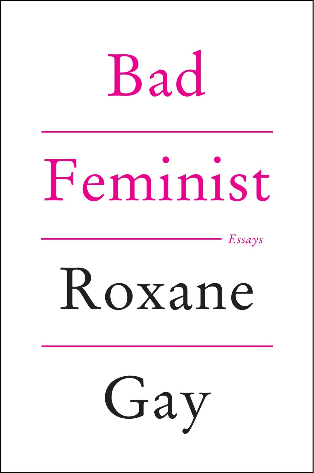 Bad Feminist: Essays – paperback Gay, Roxane