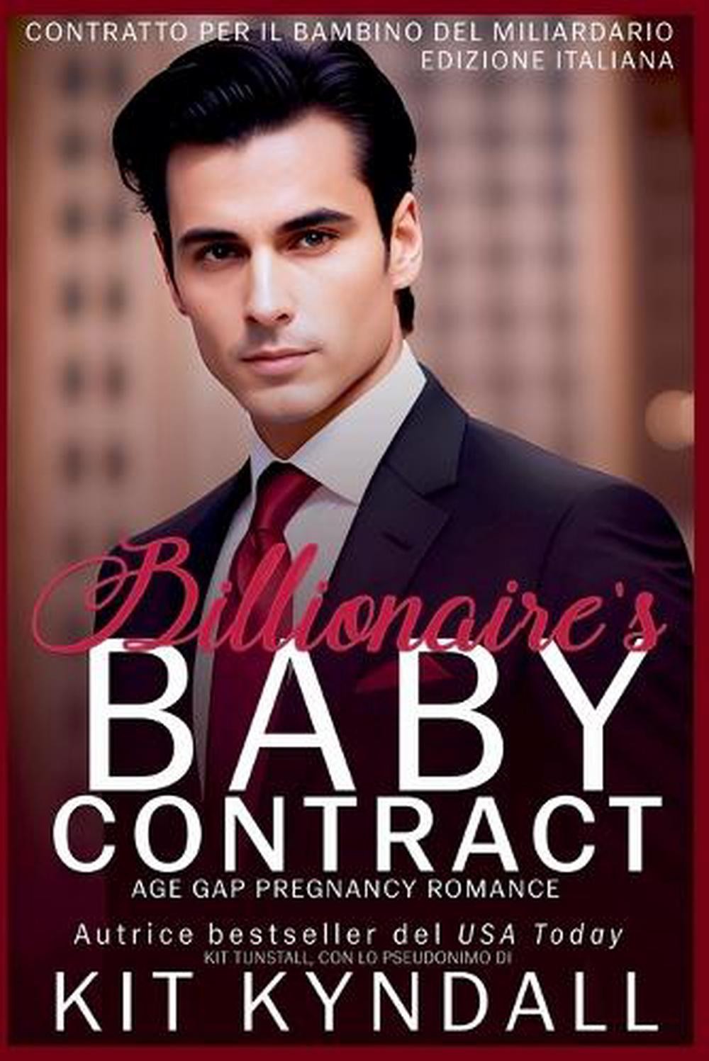 Billionaire’s Baby Contract – Edizione Italiana by Kit Kyndall Paperback Book