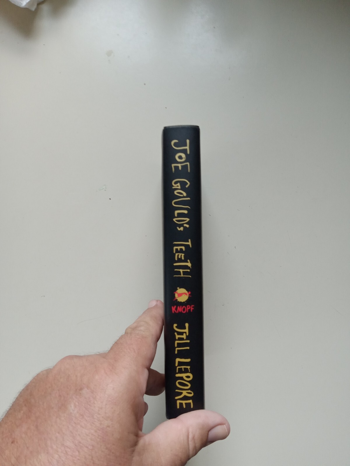 Joe Gould’s Teeth by Jill Lepore (2016, Hardcover)