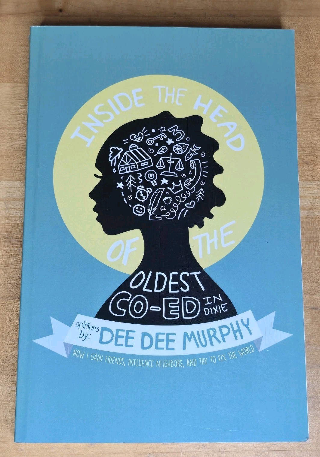 Inside the Head of the Oldest Co-Ed in Dixie : By Dee Dee Murphy Opinions Signed