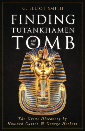 Finding Tutankhamen and His Tomb – T… by Smith, G. Elliot Paperback / softback