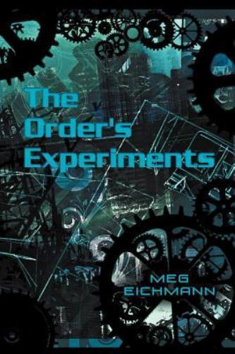 Order’s Experiments, Paperback by Eichmann, Meg, Brand New, Free shipping in …
