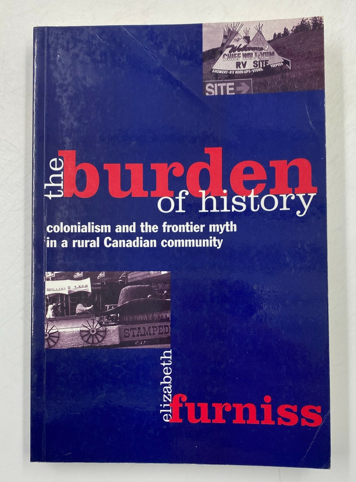 The Burden of History : Colonialism Canada Elizabeth Furniss Aboriginal Studies