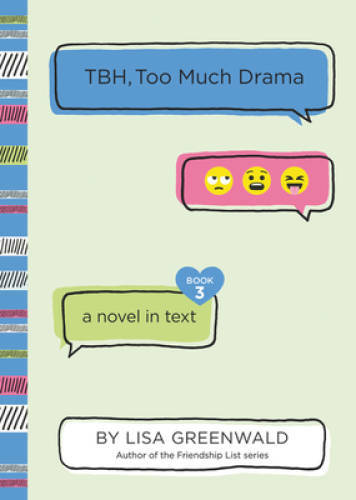 TBH #3: TBH, Too Much Drama – Hardcover By Greenwald, Lisa – GOOD