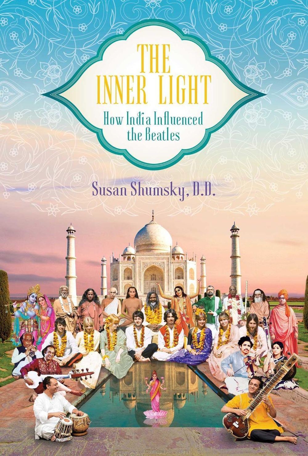 The Inner Light: How India Influenced the Beatles by Susan Shumsky (English) Har