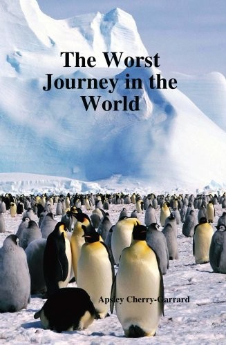 THE WORST JOURNEY IN THE WORLD (VOLUMES I AND II) By Cherry-garrard & Apsley