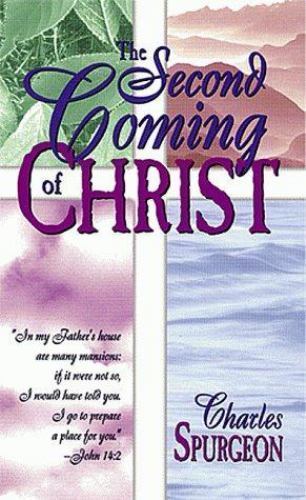 Second Coming of Christ by Spurgeon, Charles Haddon