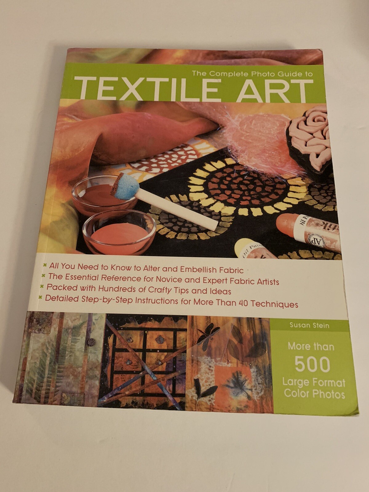 Complete Photo Guide Ser.: The Complete Photo Guide to Textile Art : All You…