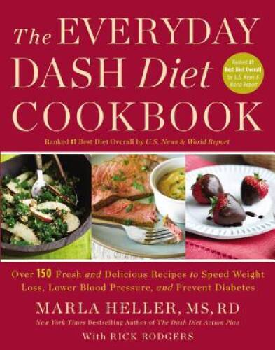 The Everyday DASH Diet Cookbook: Over 150 Fresh and Delicious Recipes to – GOOD