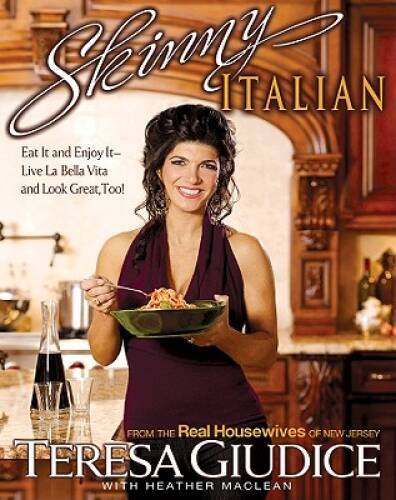 Skinny Italian: Eat It and Enjoy It – Live La Bella Vita and Look – VERY GOOD