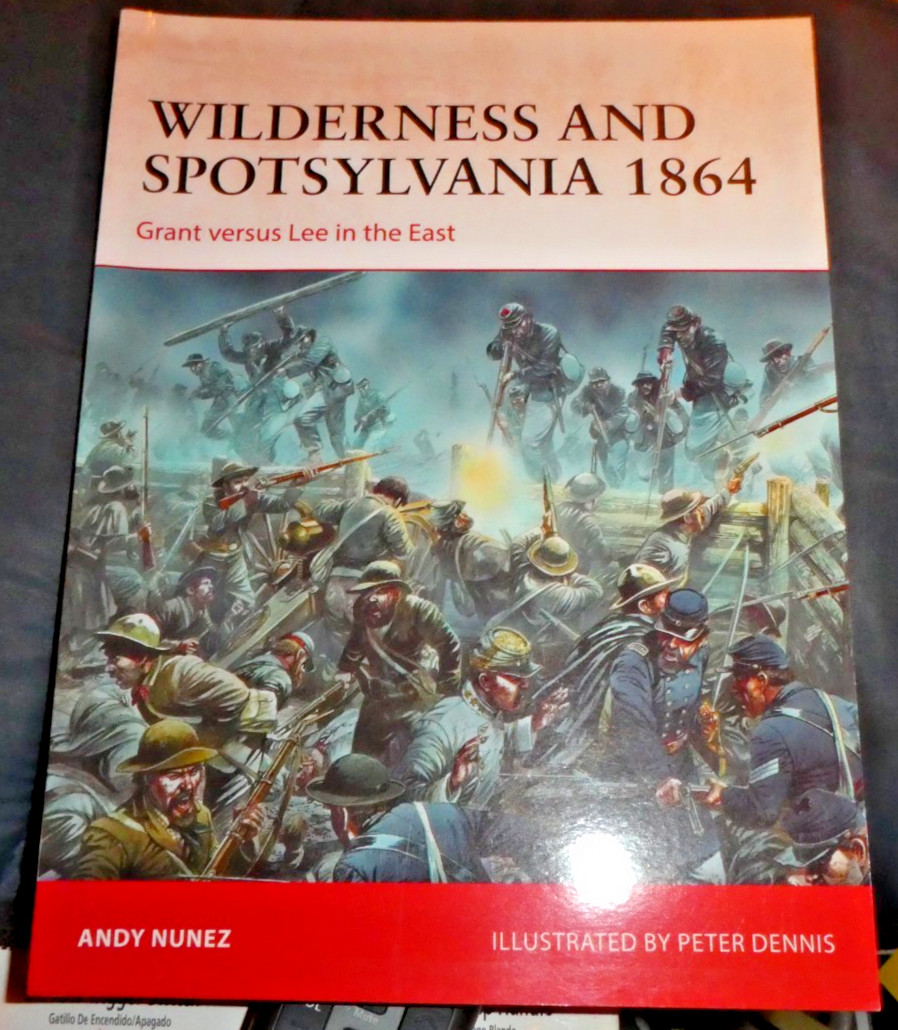 Wilderness and Spotsylvania 1864 : Grant Versus Lee in the East Osprey SIGNED