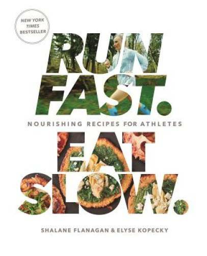 Run Fast. Eat Slow.: Nourishing Recipes for Athletes – Hardcover – VERY GOOD