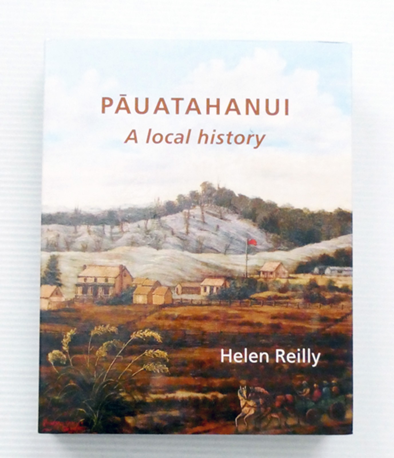 Pauatahanui A Local History by Helen Reilly Signed New Zealand History HCDJ