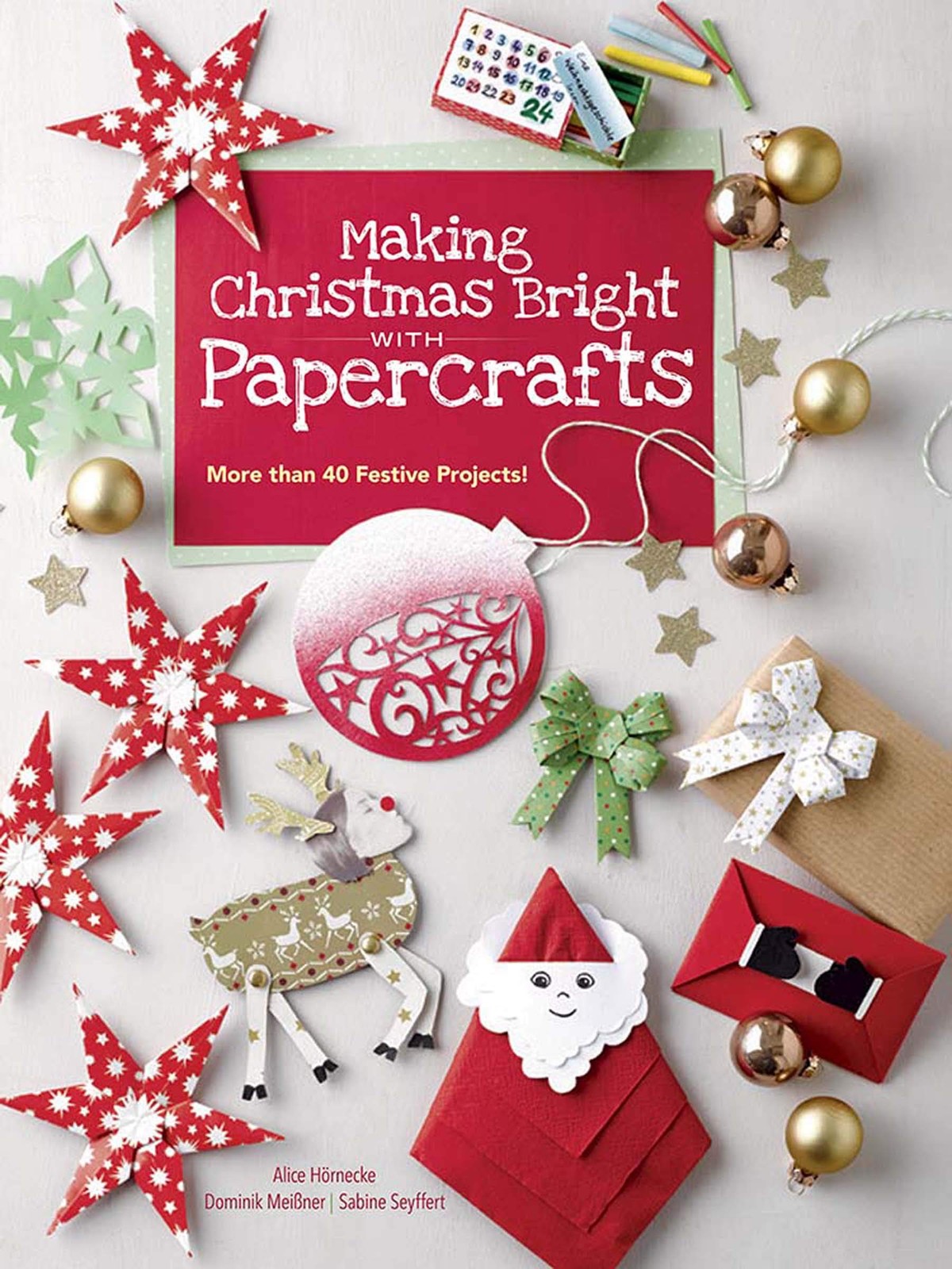 Making Christmas Bright with Papercrafts: More Than 40 Festive Projects! (Do…