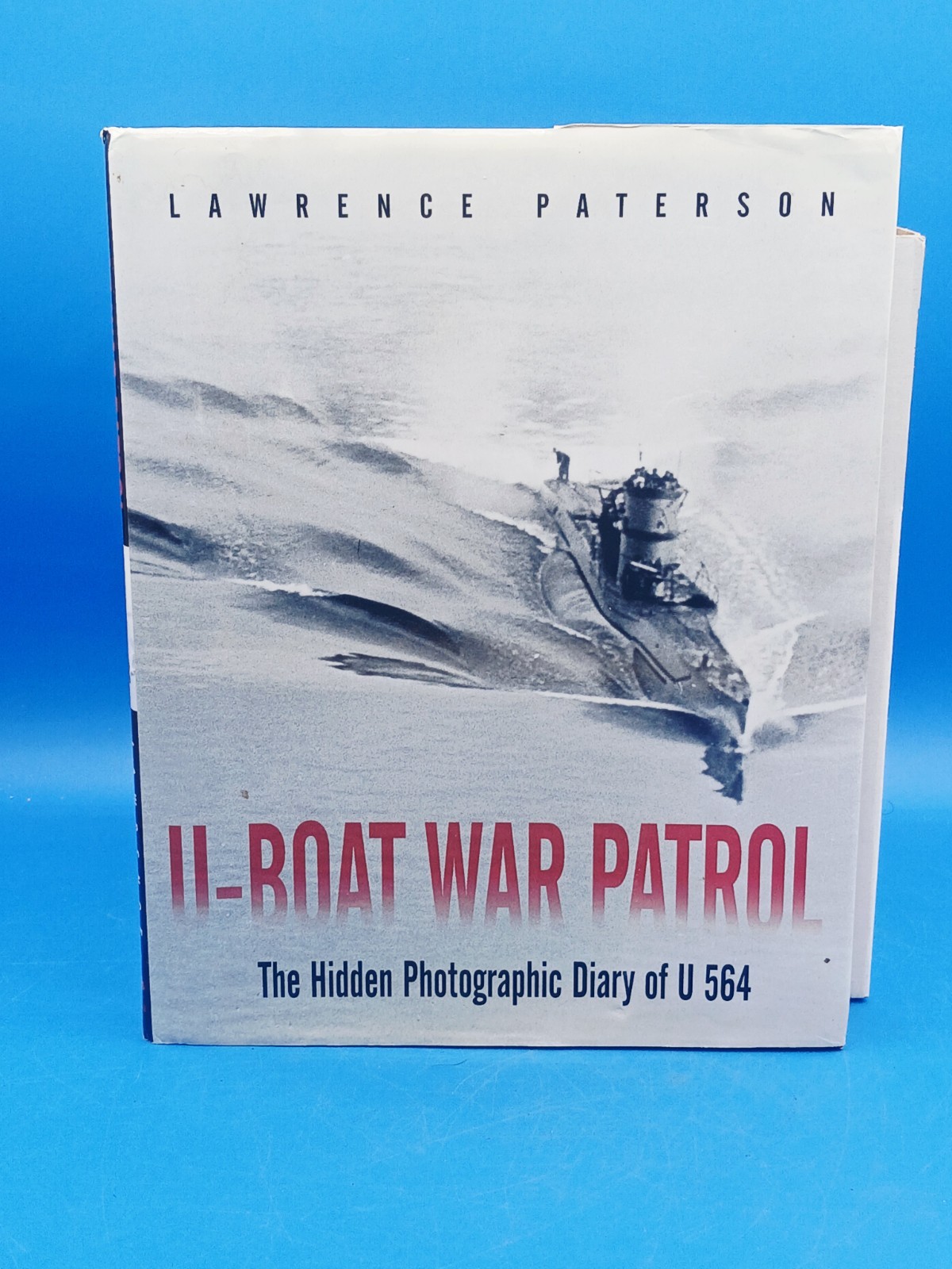 U-Boat War Patrol: The Hidden Photographic Diary of U-564 by in Used