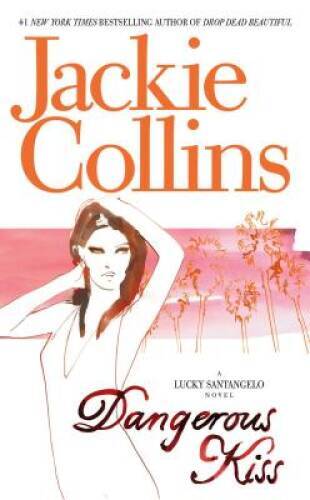 Dangerous Kiss (Lucky Santangelo Novels (Paperback)) By Collins, Jackie – GOOD