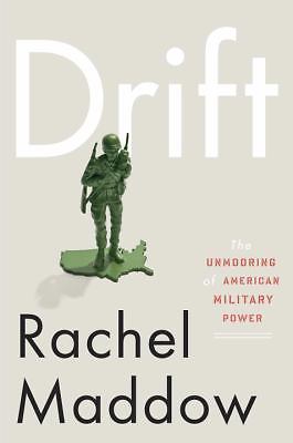Drift : The Unmooring of American Military Power by Rachel Maddow (2012,…