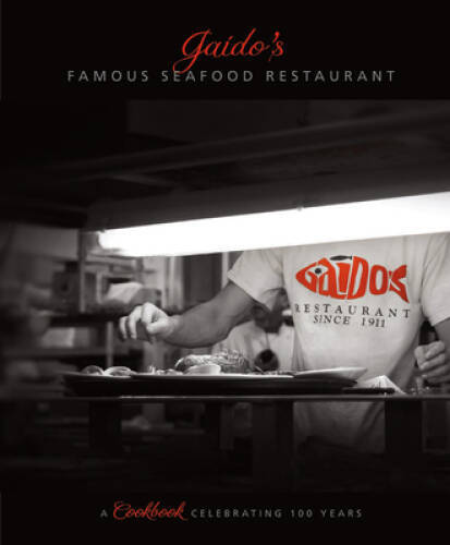Gaido’s Famous Seafood Restaurant – Hardcover By Gaidos Chefs Two – GOOD