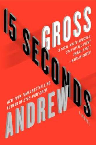 15 Seconds: A Novel – Hardcover By Gross, Andrew – VERY GOOD