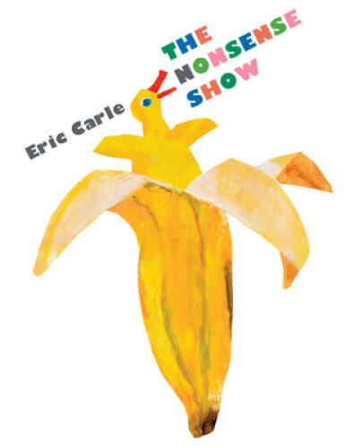 The Nonsense Show – Hardcover By Carle, Eric – GOOD