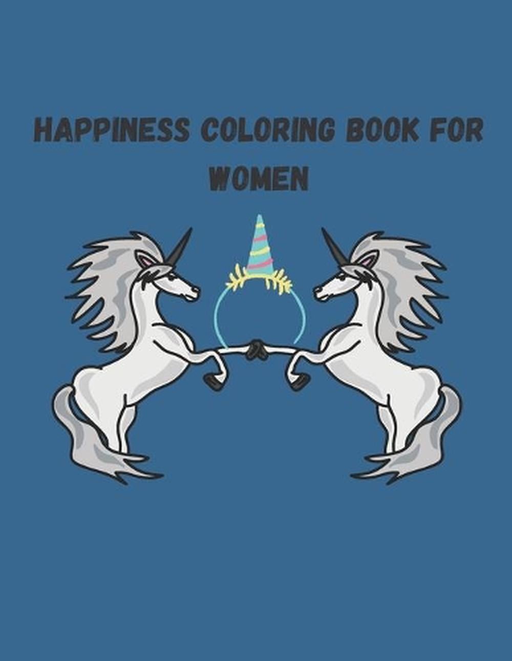 Happiness coloring Book for Women: 8.5 x 11 in (21.59 x 27.94 cm) 60 pages, Acti