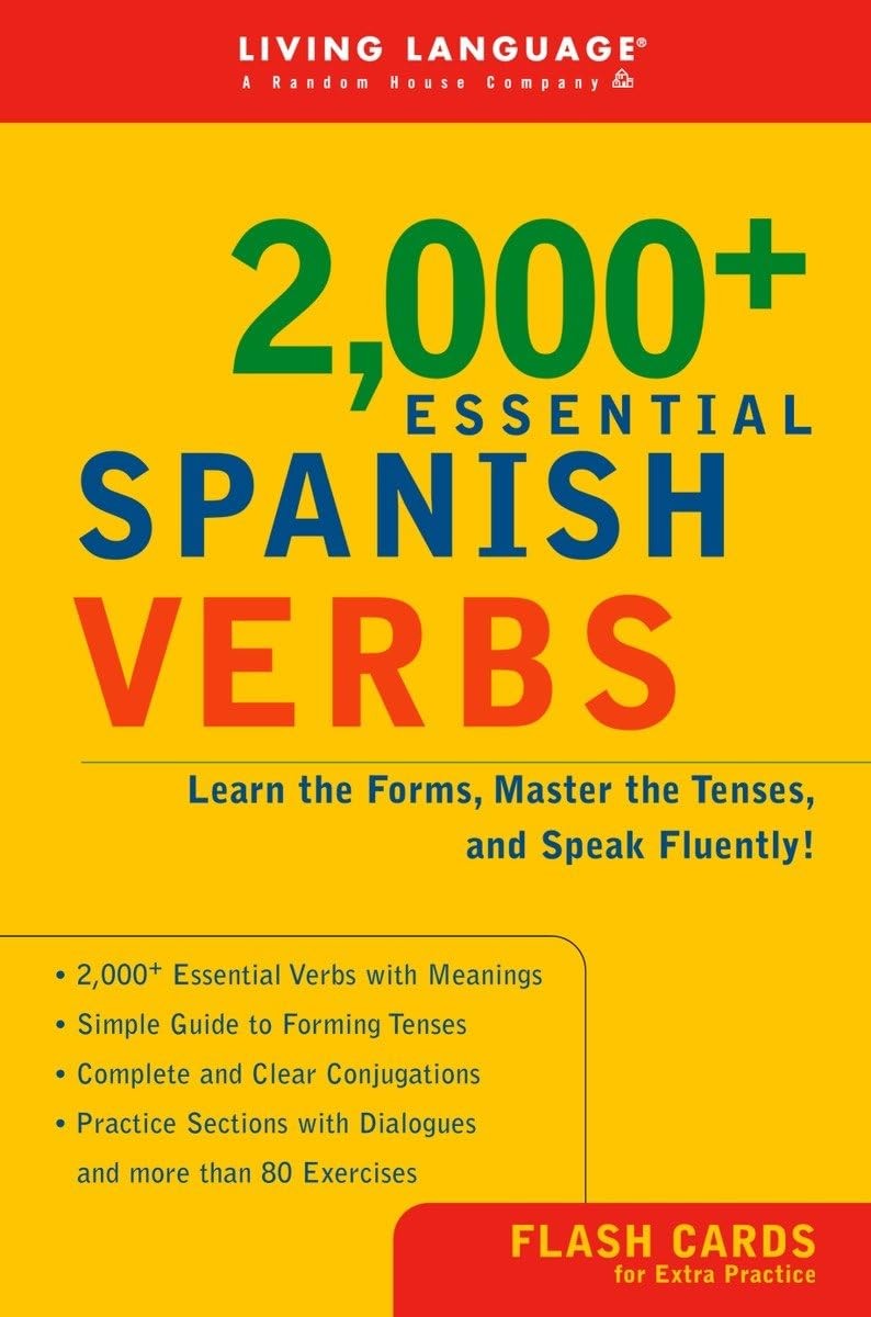 2000+ Essential Spanish Verbs: Learn the Forms, Master the Tenses, and Speak…