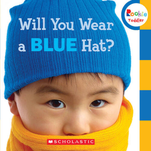 Will You Wear a Blue Hat? (Rookie Toddler) – Board book – ACCEPTABLE