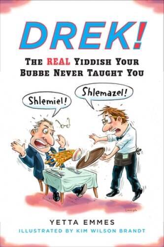 Drek!: The Real Yiddish Your Bubbe Never Taught You – Paperback – GOOD