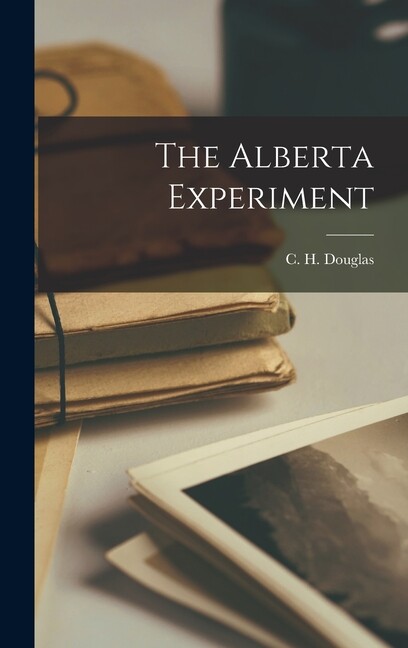 The Alberta Experiment