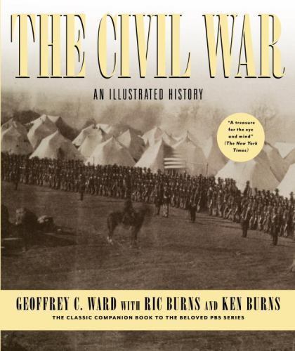 Civil War : An Illustrated History by Ric Burns, Ken Burns and Geoffrey C….