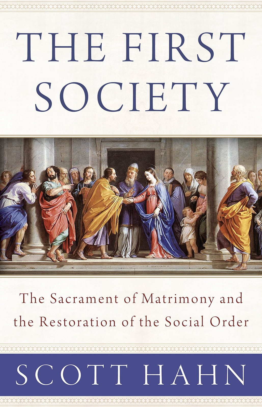 The First Society: The Sacrament of Matrimony and the Restoration of the Soc…