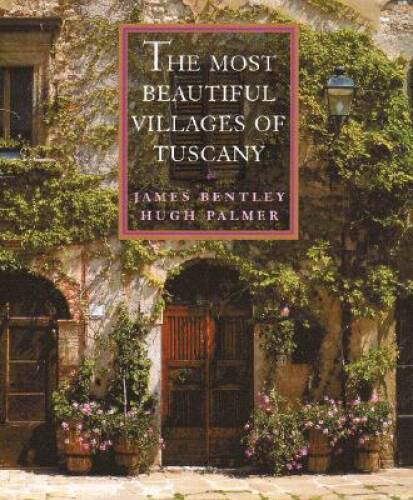 The Most Beautiful Villages of Tuscany (The Most Beautiful Villages) – VERY GOOD