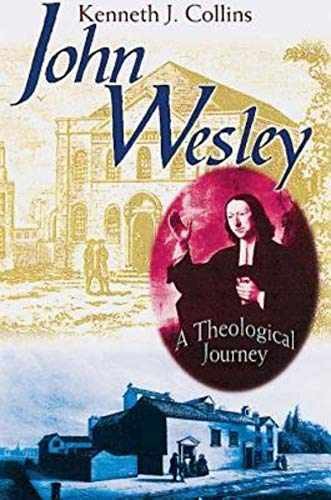 John Wesley: A Theological – Paperback, by Kenneth J. Collins – Acceptable