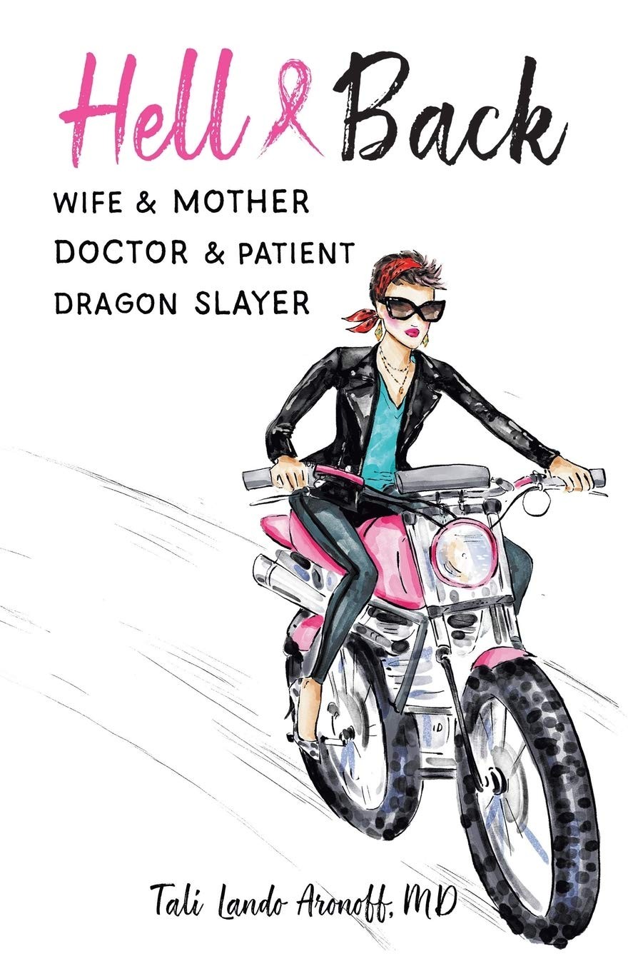 Hell & Back: Wife & Mother, Doctor & Patient, Dragon Slayer – paperback Tali…