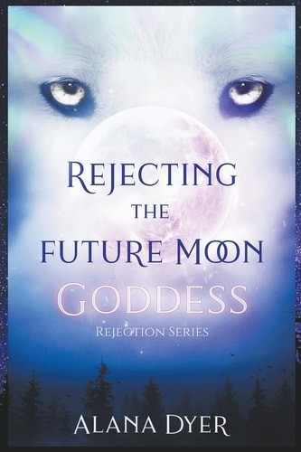 Rejecting the Future Moon Goddess (Rejection), Dyer, Alana, Excellent Book