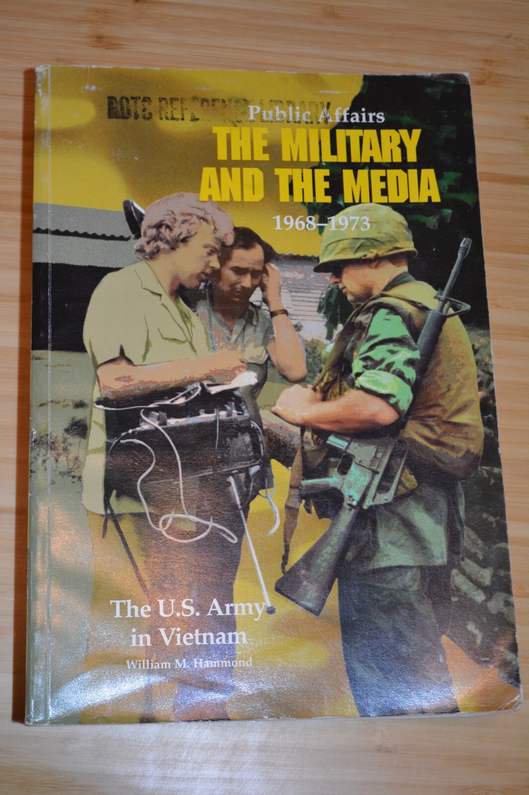 Public Affairs: The Military And The Media, 1968-1973 US Army in Vietnam 1996 pb