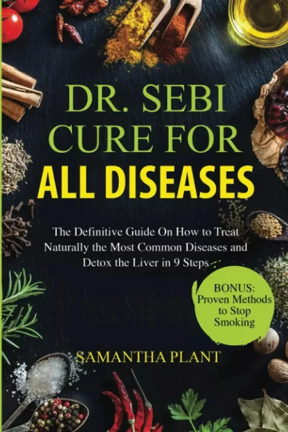 Dr Sebi Cure for All Diseases the Definitive Guide on How to Treat Naturally