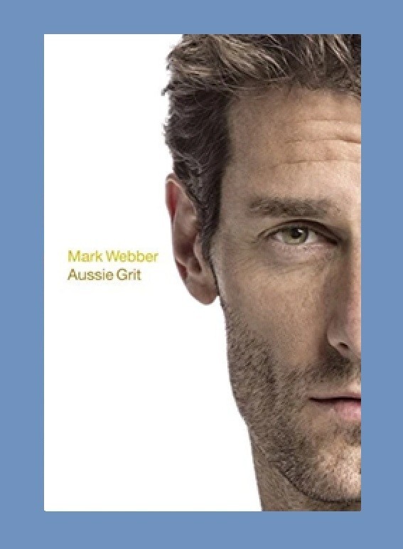 BIOGRAPHY – Mark Webber ‘Aussie Grit’ – 2015 hardcover TRUE STORY book (24cm)