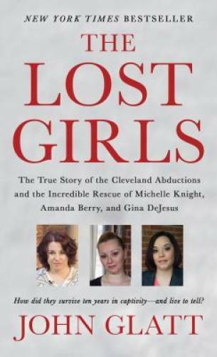 The Lost Girls: The True Story of the Cleveland Abductions and the Incred – GOOD